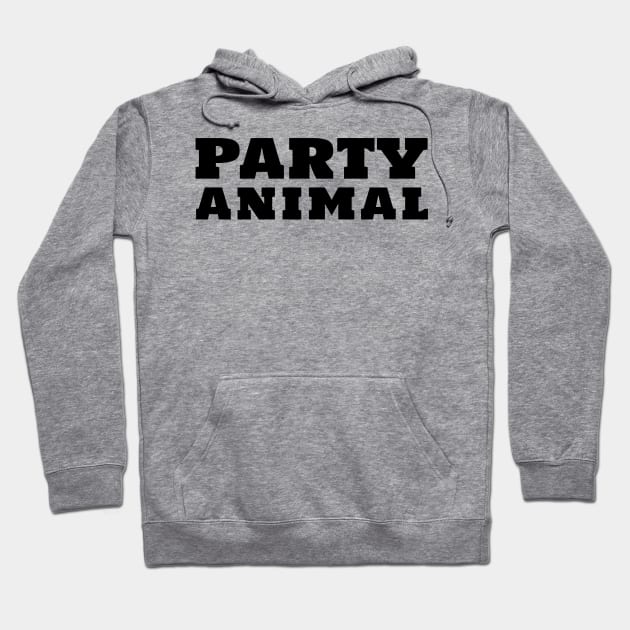 Party Animal. Fun Party Lover Saying Hoodie by That Cheeky Tee